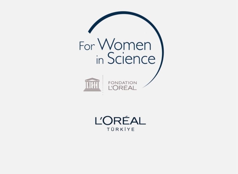 L’Oréal Türkiye Bilim Kadınlarının Görünürlüğüne Katkı Sağlamayı Sürdürüyor