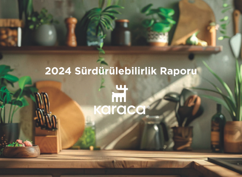 Karaca 2024 Sürdürülebilirlik Raporunu Yayınladı