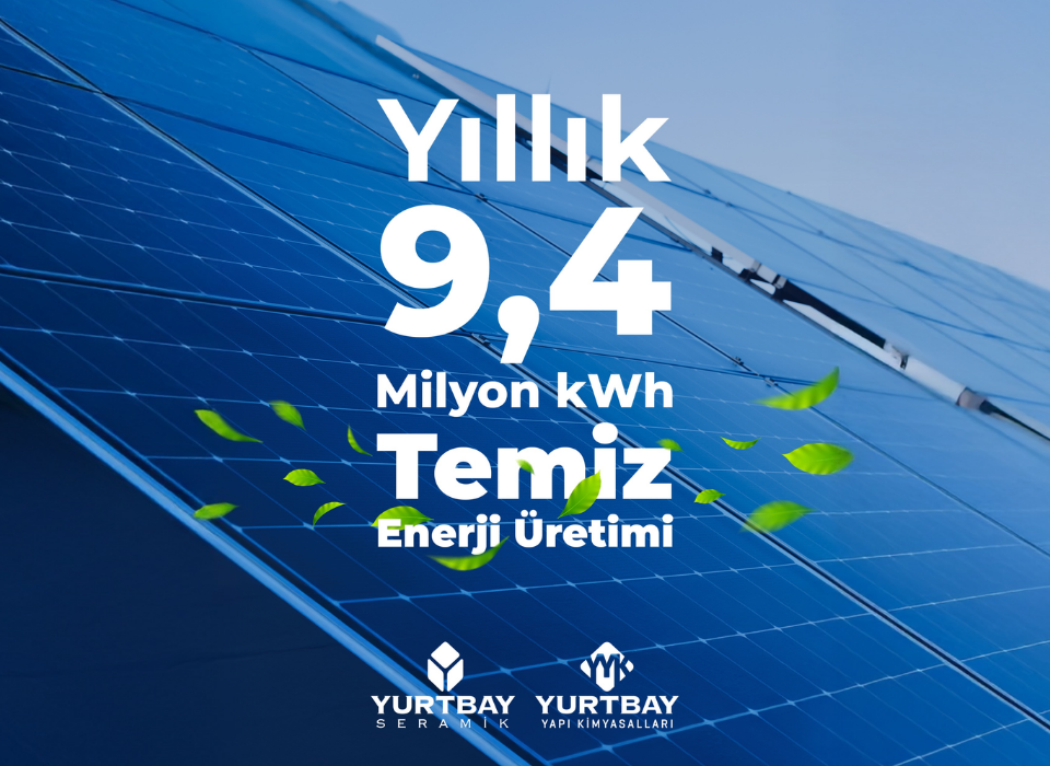 Yurtbay Seramik Sürdürülebilirlikte Yeni Bir Dönem Başlatıyor