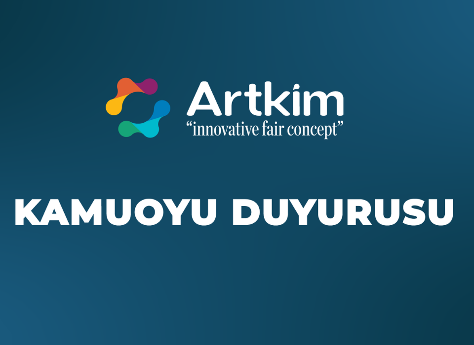 Artkim Fuarcılık Yönetim Kurulu’nun Resmi Kamuoyu Açıklamasını Bilgilerinize Sunarız